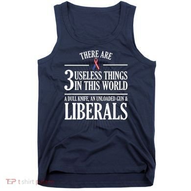 Anti Liberal TShirt: Useless Liberals, Liberal Tears Tank Top