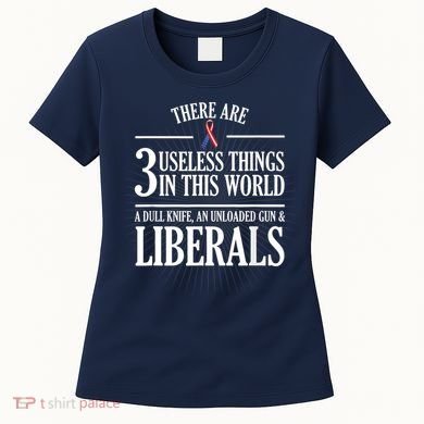 Anti Liberal TShirt: Useless Liberals, Liberal Tears Women's T-Shirt