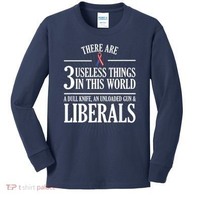 Anti Liberal TShirt: Useless Liberals, Liberal Tears Kids Long Sleeve Shirt