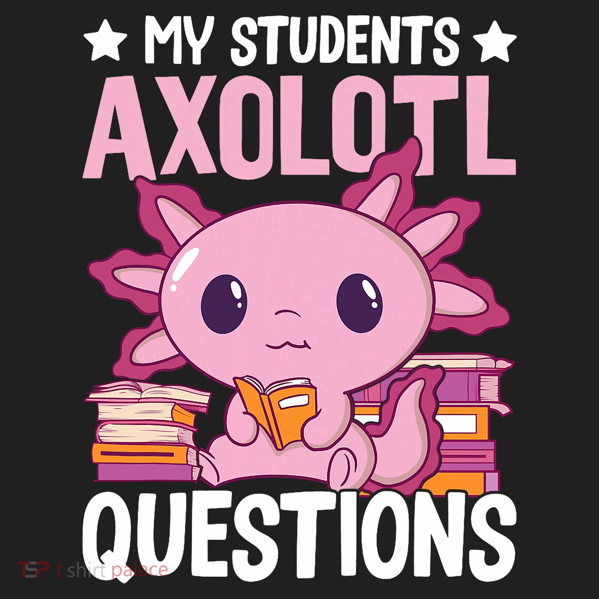 Axolotl Lover Teacher - My Students Axolotl Questions  Women's Sweatshirt