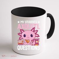 Axolotl Lover Teacher - My Students Axolotl Questions  Coffee Mug thumb 1
