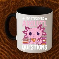 Axolotl Lover Teacher - My Students Axolotl Questions  Coffee Mug thumb 2