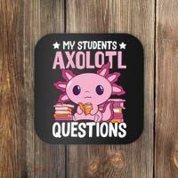 Axolotl Lover Teacher - My Students Axolotl Questions  Coaster thumb 0