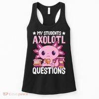 Axolotl Lover Teacher - My Students Axolotl Questions  Women's Tank Top thumb 0