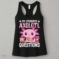 Axolotl Lover Teacher - My Students Axolotl Questions  Women's Tank Top thumb 3