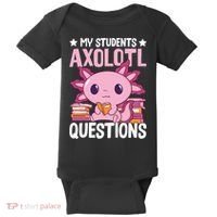 Axolotl Lover Teacher - My Students Axolotl Questions  Baby Bodysuit thumb 0