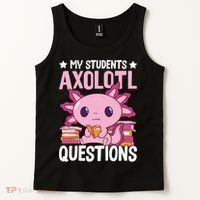 Axolotl Lover Teacher - My Students Axolotl Questions  Tank Top thumb 2