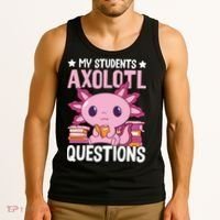 Axolotl Lover Teacher - My Students Axolotl Questions  Tank Top thumb 3