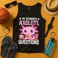 Axolotl Lover Teacher - My Students Axolotl Questions  Tank Top thumb 4