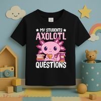 Axolotl Lover Teacher - My Students Axolotl Questions  Toddler T-Shirt thumb 3