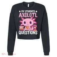 Axolotl Lover Teacher - My Students Axolotl Questions  Cropped Pullover Crew thumb 0