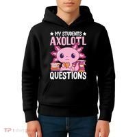 Axolotl Lover Teacher - My Students Axolotl Questions  Kids Hoodie thumb 4