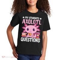 Axolotl Lover Teacher - My Students Axolotl Questions  Kids T-Shirt thumb 2