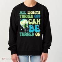 All Lights Turned Off Can Be Turned On Women's Sweatshirt thumb 0