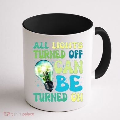 All Lights Turned Off Can Be Turned On Coffee Mug back
