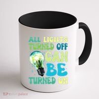All Lights Turned Off Can Be Turned On Coffee Mug thumb 1