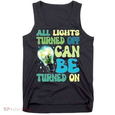 All Lights Turned Off Can Be Turned On Tank Top