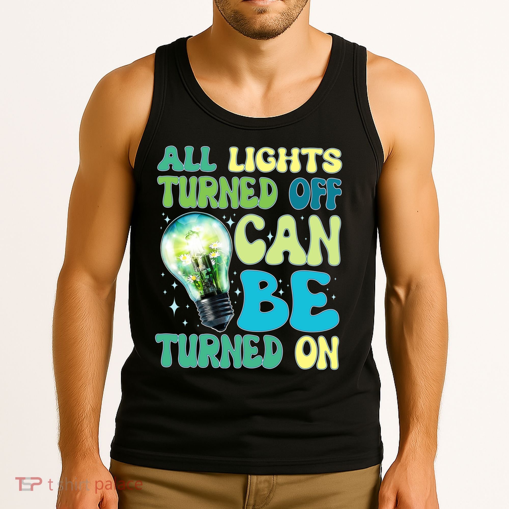 All Lights Turned Off Can Be Turned On Tank Top