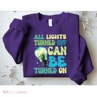 All Lights Turned Off Can Be Turned On Sweatshirt thumb 2