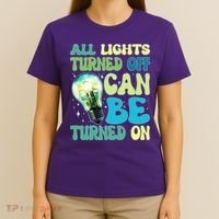 All Lights Turned Off Can Be Turned On T-Shirt thumb 4