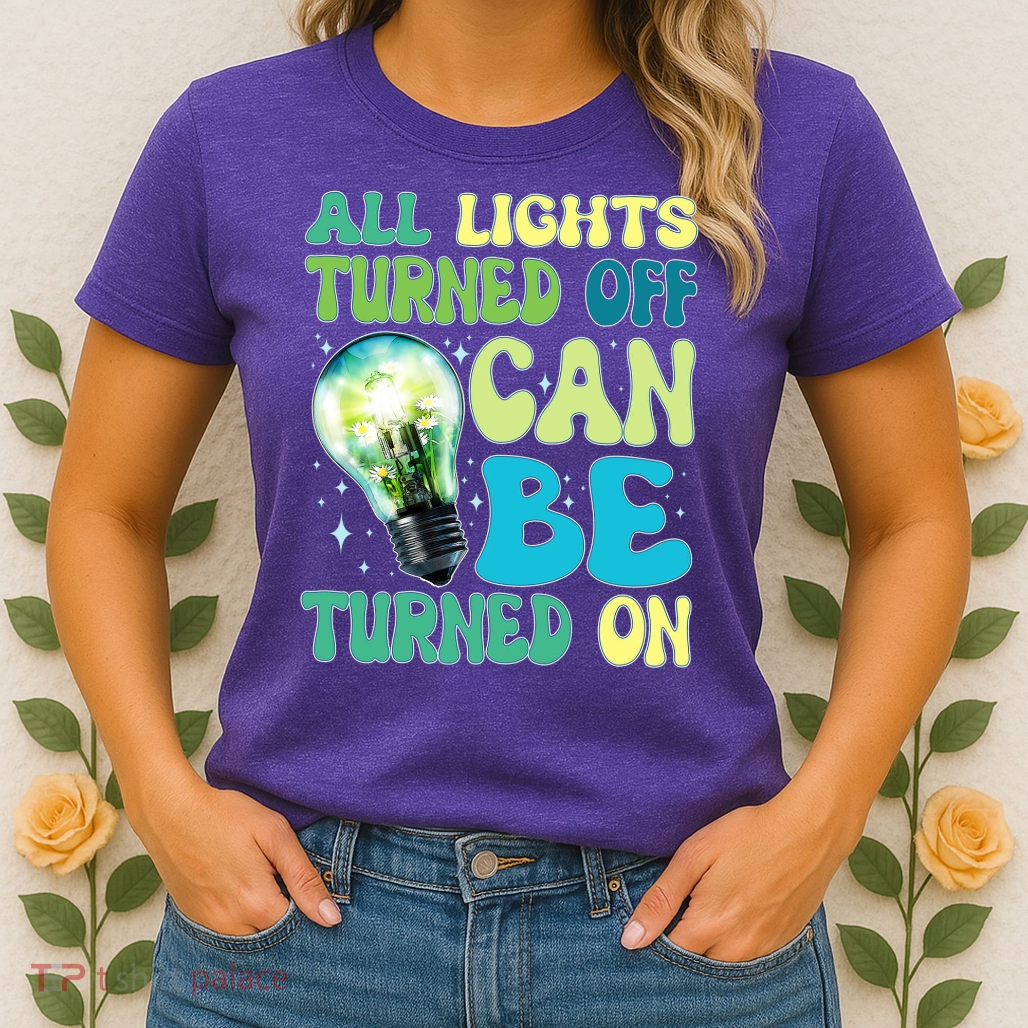 All Lights Turned Off Can Be Turned On Women's T-Shirt