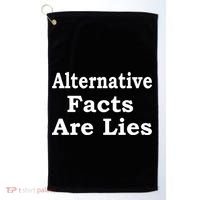Alternative Facts Are Lies Donald Trump Golf Towel thumb 0