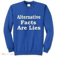 Alternative Facts Are Lies Donald Trump Sweatshirt thumb 0