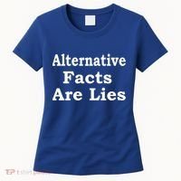 Alternative Facts Are Lies Donald Trump Women's T-Shirt thumb 0