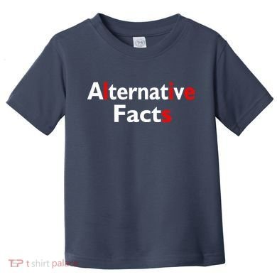 Alternative Facts Lies Toddler T-Shirt