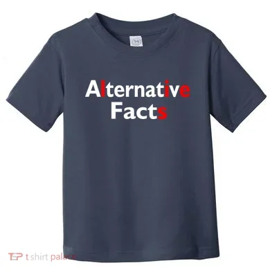 Alternative Facts Lies Toddler T-Shirt