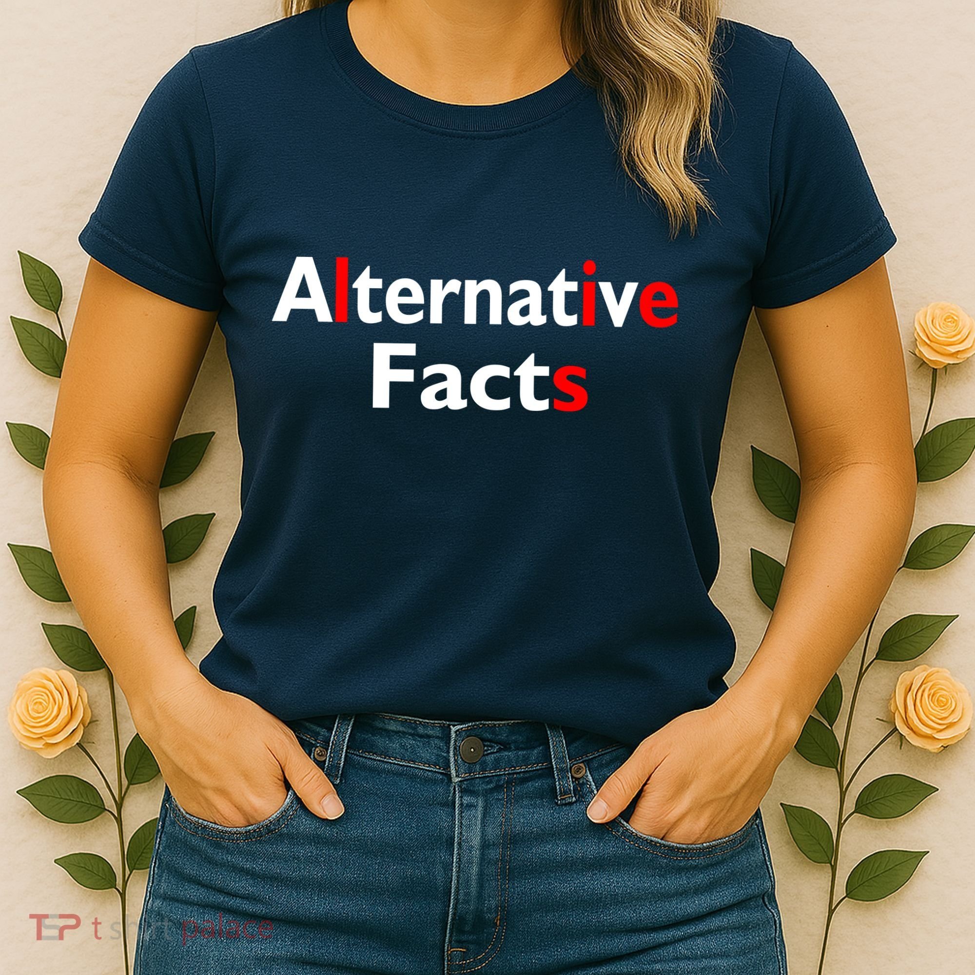 Alternative Facts Lies Women's T-Shirt
