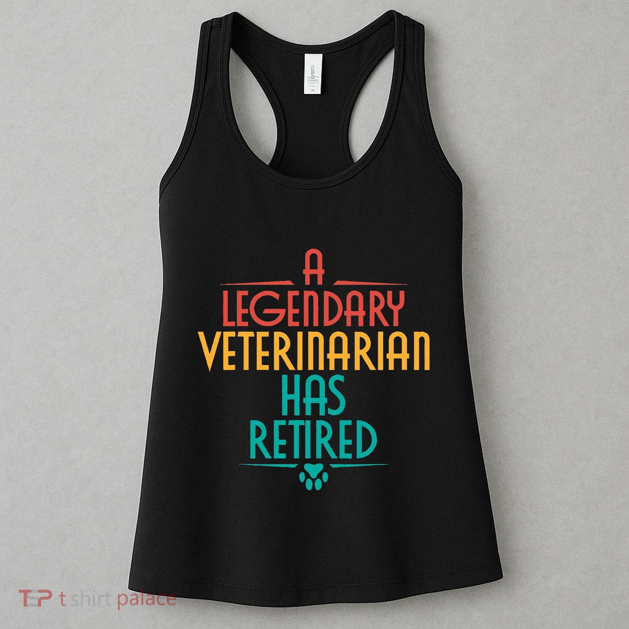 A Legendary Veterinarian Has Retired Retirement Veterinary Women's Tank Top