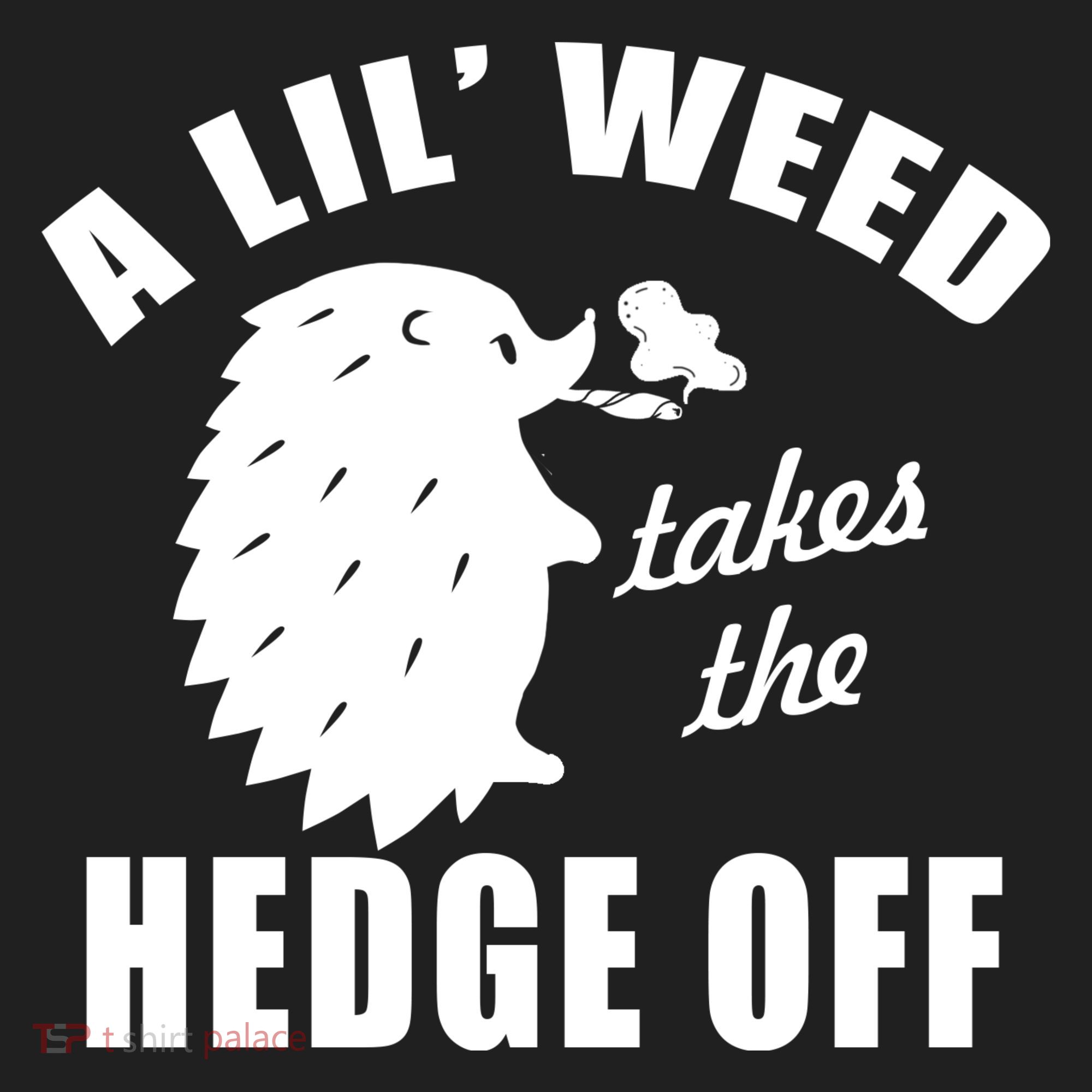 A Lil' Weed Takes The Hedge Off Women's Sweatshirt