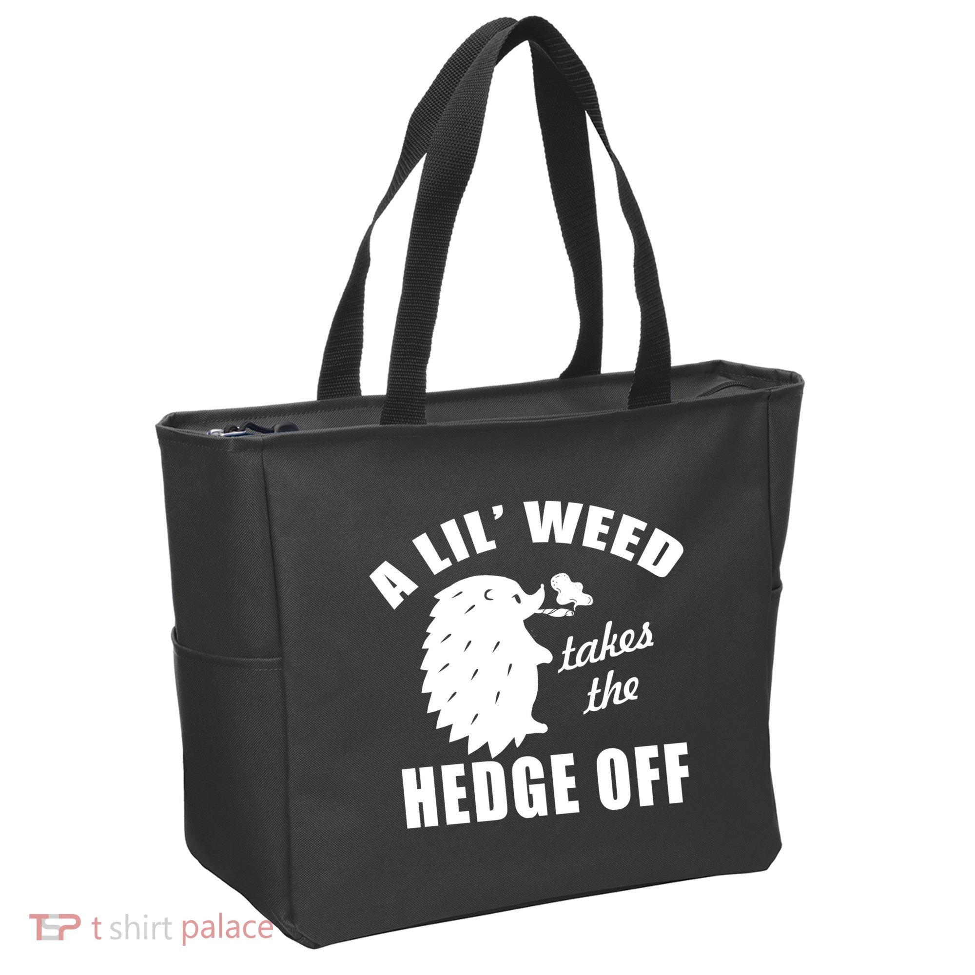 A Lil' Weed Takes The Hedge Off Tote Bag