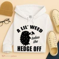 A Lil' Weed Takes The Hedge Off Hoodie thumb 4