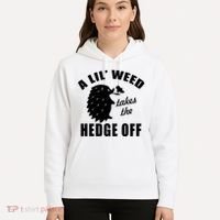 A Lil' Weed Takes The Hedge Off Hoodie thumb 5