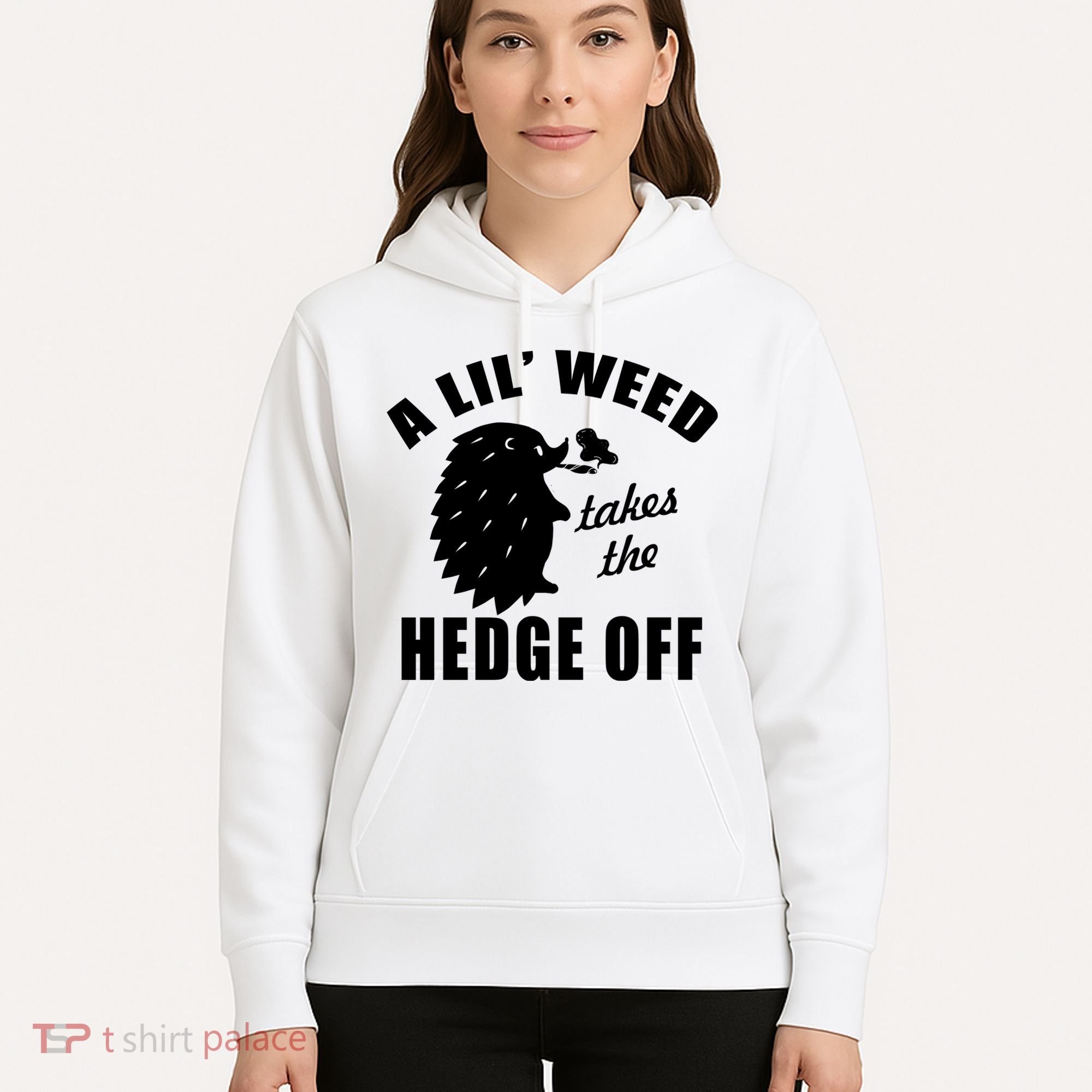 A Lil' Weed Takes The Hedge Off Hoodie