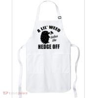 A Lil' Weed Takes The Hedge Off Apron thumb 0