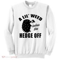 A Lil' Weed Takes The Hedge Off Sweatshirt thumb 0