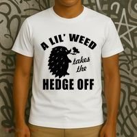 A Lil' Weed Takes The Hedge Off T-Shirt thumb 3