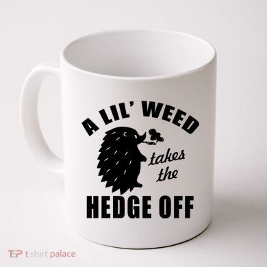 A Lil' Weed Takes The Hedge Off Coffee Mug
