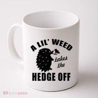 A Lil' Weed Takes The Hedge Off Coffee Mug thumb 0