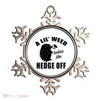 A Lil' Weed Takes The Hedge Off Ornament thumb 0