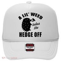 A Lil' Weed Takes The Hedge Off Hat thumb 0