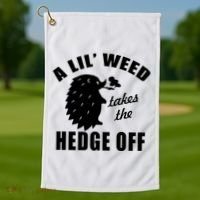 A Lil' Weed Takes The Hedge Off Golf Towel thumb 1