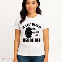 A Lil' Weed Takes The Hedge Off Women's T-Shirt thumb 4