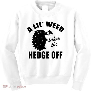 A Lil' Weed Takes The Hedge Off Kids Sweatshirt