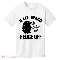 A Lil' Weed Takes The Hedge Off Kids T-Shirt thumb 0
