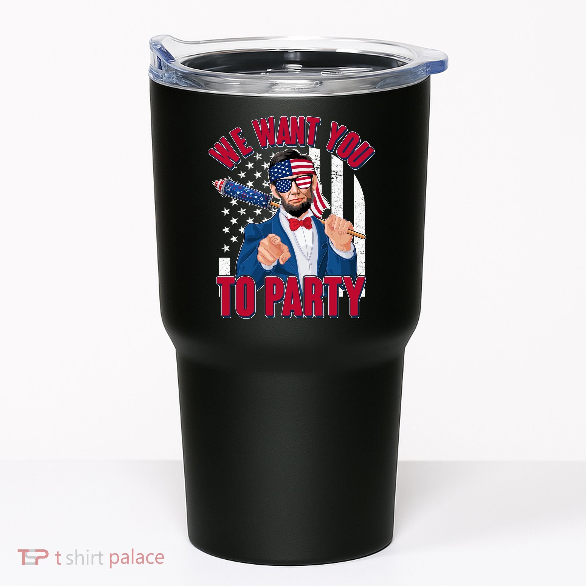 Abraham Lincoln We Want You To Party Tumbler