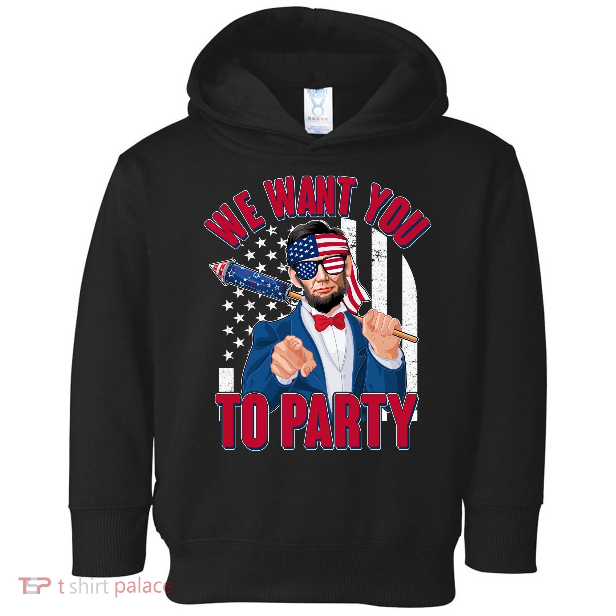Abraham Lincoln We Want You To Party Toddler Hoodie